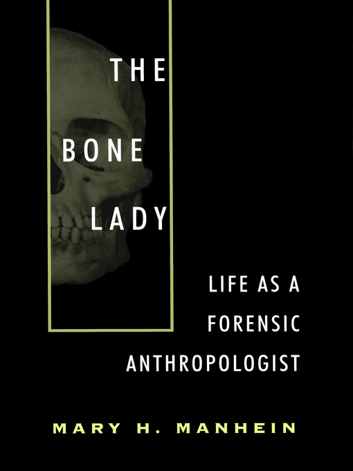 The Bone Lady [electronic resource] : Life As a Forensic Anthropologist